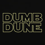 Dumb Dune Unisex T-Shirt