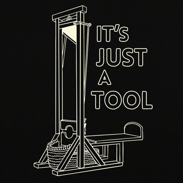 Just A Tool Unisex T-Shirt