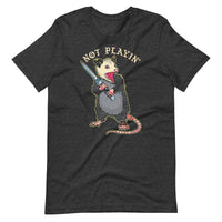 Not Playin' Possum Unisex T-Shirt