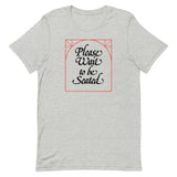 Please Wait Unisex T-Shirt