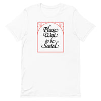 Please Wait Unisex T-Shirt